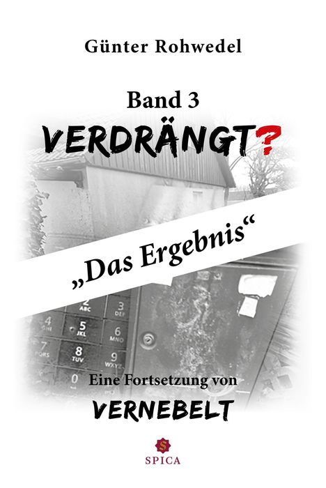 Günter Rohwedel. Band 3 VERDRÄNGT? „Das Ergebnis“. Fortsetzung von VERNEBELT. Im Hintergrund ein verblasstes Haus.