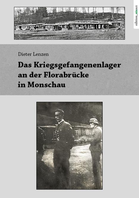 Dieter Lenzen: Das Kriegsgefangenenlager an der Florabrücke in Monschau, Buch