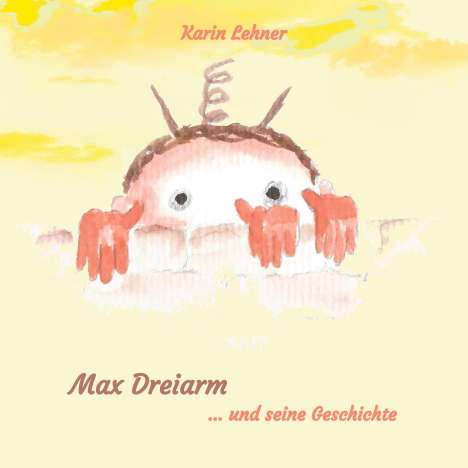 Karin Lehner: Max Dreiarm, Buch