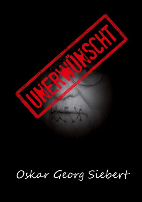 Oskar Georg Siebert: Unerwünscht, Buch