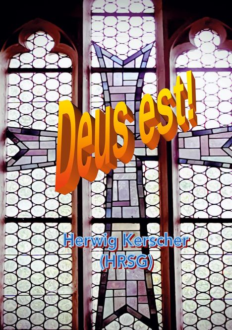 Herwig Kerscher: Deus est!, Buch