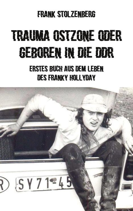 Frank Stolzenberg: Trauma Ostzone oder geboren in die DDR, Buch