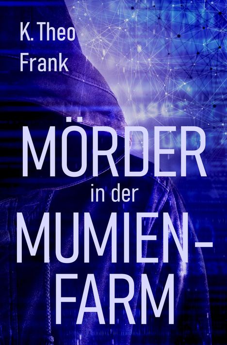 K. Theo Frank: Mörder in der Mumienfarm, Buch