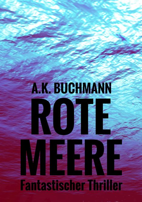 A. K. Buchmann: Rote Meere, Buch