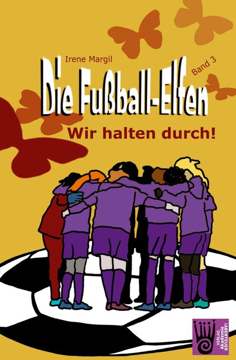 Irene Margil: Die Fußball-Elfen, Band 3 - Wir halten durch!, Buch