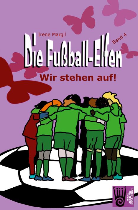 Irene Margil: Die Fußball-Elfen, Band 4 - Wir stehen auf!, Buch