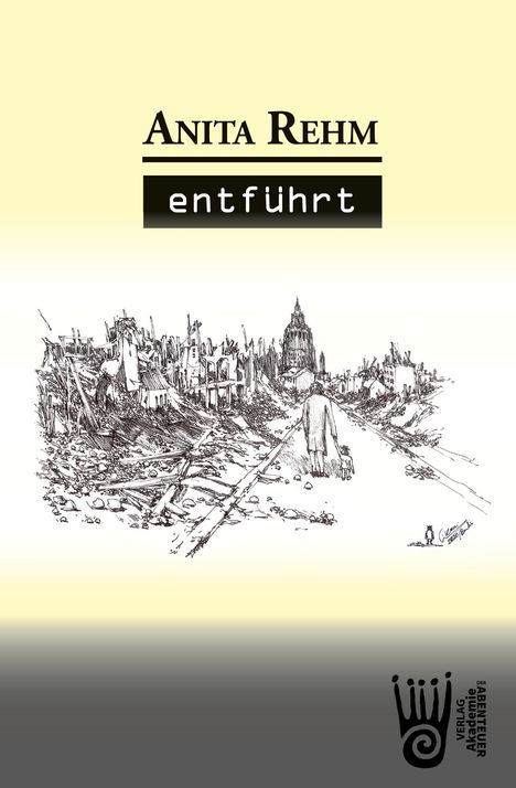 Anita Rehm: Entführt - Tatsachenroman, Buch