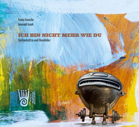 Erwin Grosche: Ich bin nicht mehr wie du, Buch