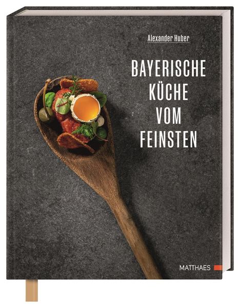 Alexander Huber: Bayerische Wirtshausküche vom Feinsten, Buch