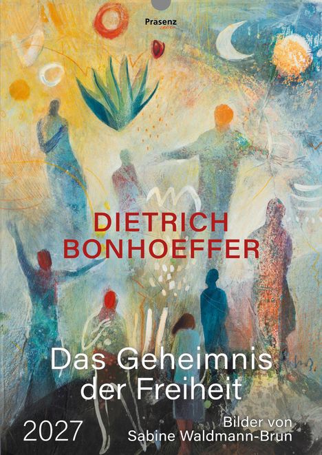 "DIETRICH BONHOEFFER Das Geheimnis der Freiheit 2027" in einem bunten, abstrakten Gemälde mit Menschensilhouetten.