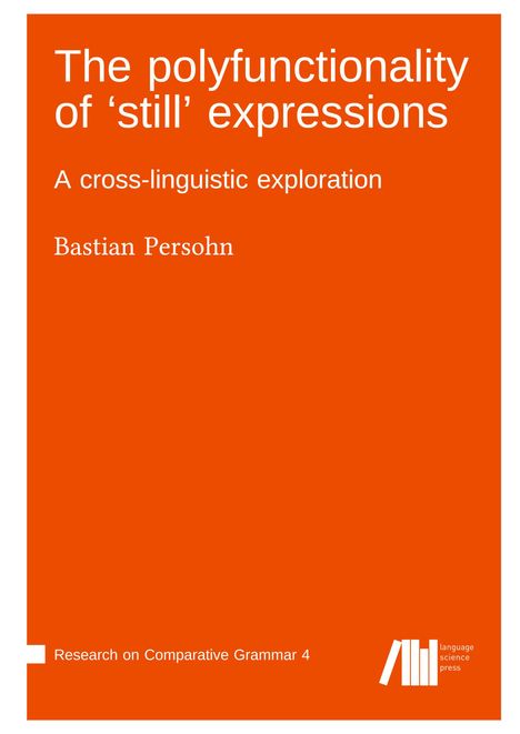 Bastian Persohn: The polyfunctionality of 'still' expressions, Buch