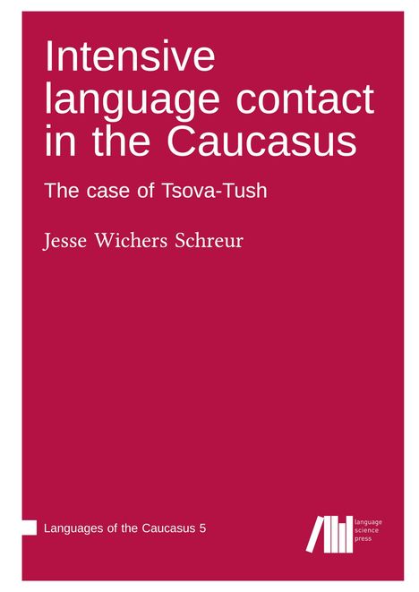 Jesse Wichers Schreur: Intensive language contact in the Caucasus, Buch