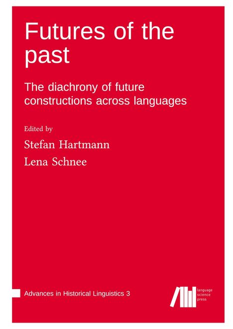Titel: "Futures of the past". Thema: Sprachkonstruktionen. Herausgegeben von Stefan Hartmann, Lena Schnee. Rotes Cover.