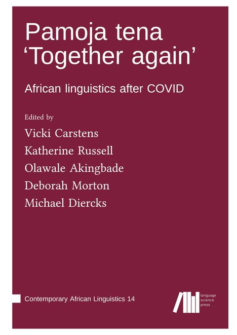 "Pamoja tena 'Together again'. African linguistics after COVID. Edited by Vicki Carstens, Katherine Russell, Olawale Akingbade, Deborah Morton, Michael Diercks." Ein burgunderrotes Buchcover mit Verlagslogo unten rechts.