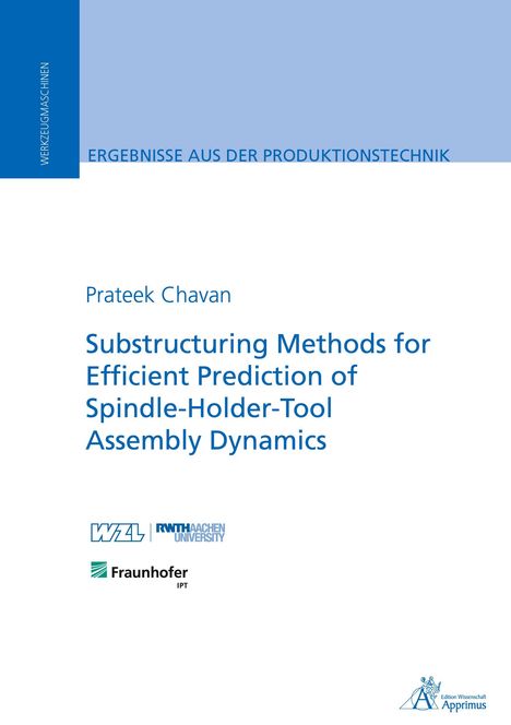 Prateek Chavan: Substructuring Methods for Efficient Prediction of Spindle-Holder-Tool Assembly Dynamics, Buch