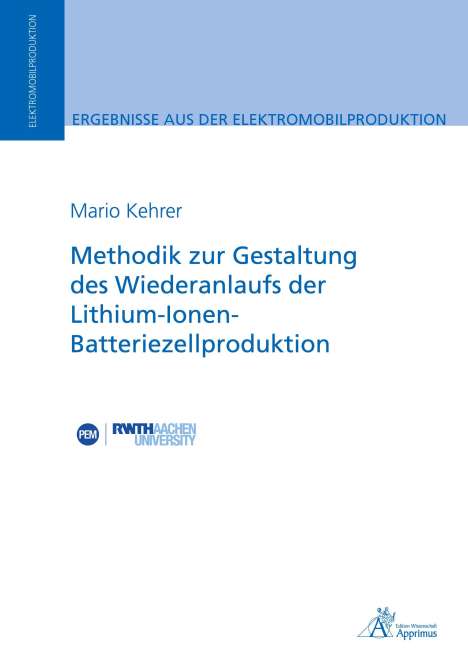 Mario Kehrer: Methodik zur Gestaltung des Wiederanlaufs der Lithium-Ionen-Batteriezellproduktion, Buch