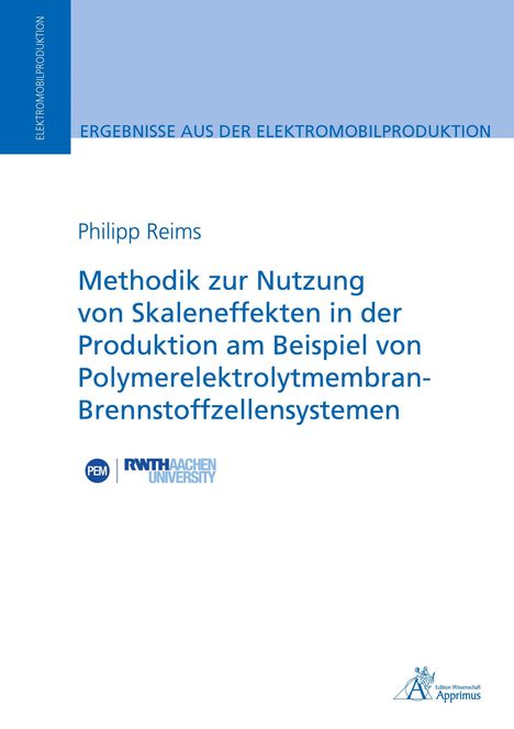 Philipp Reims: Methodik zur Nutzung von Skaleneffekten in der Produktion am Beispiel von Polymerelektrolytmembran-Brennstoffzellensystemen, Buch