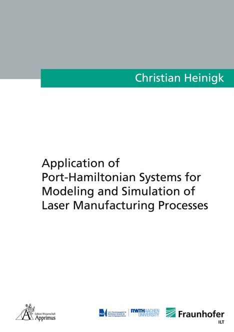 Christian Heinigk: Application of Port-Hamiltonian Systems for Modeling and Simulation of Laser Manufacturing Processes, Buch