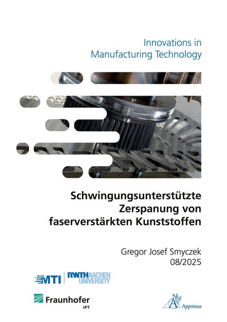 Gregor Josef Smyczek: Schwingungsunterstützte Zerspanung von faserverstärkten Kunststoffen, Buch