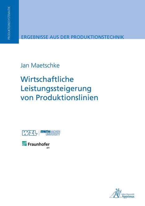 "Ergebnisse aus der Produktionstechnik", "Jan Maetschke", "Wirtschaftliche Leistungssteigerung von Produktionslinien", Logos von WZL, RWTH Aachen, Fraunhofer IPT, Apprimus.