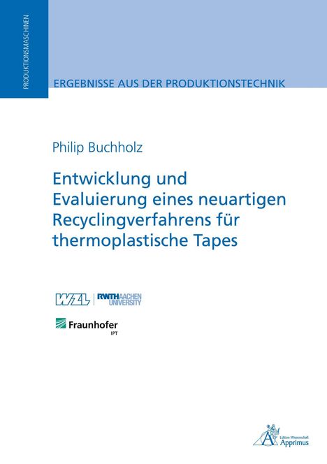 Philip Buchholz, Entwicklung und Evaluierung eines neuartigen Recyclingverfahrens für thermoplastische Tapes. Logos: WZL, Fraunhofer.