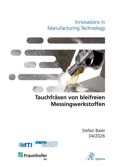 Titel: "Tauchfräsen von bleifreien Messingwerkstoffen"; Autor: Stefan Baier; Logos: MTI, RWTH Aachen, Fraunhofer IPT.