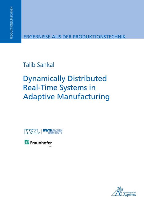 „Ergebnisse aus der Produktionstechnik." Titel: Dynamically Distributed Real-Time Systems in Adaptive Manufacturing.
