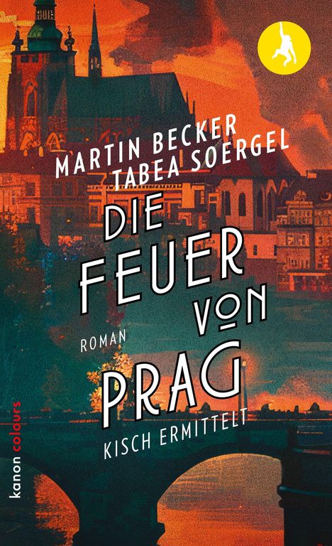 „Martin Becker, Tabea Soergel, Die Feuer von Prag, Roman, Kisch ermittelt.“ Eine Illustration von Prags Skyline bei Sonnenuntergang.