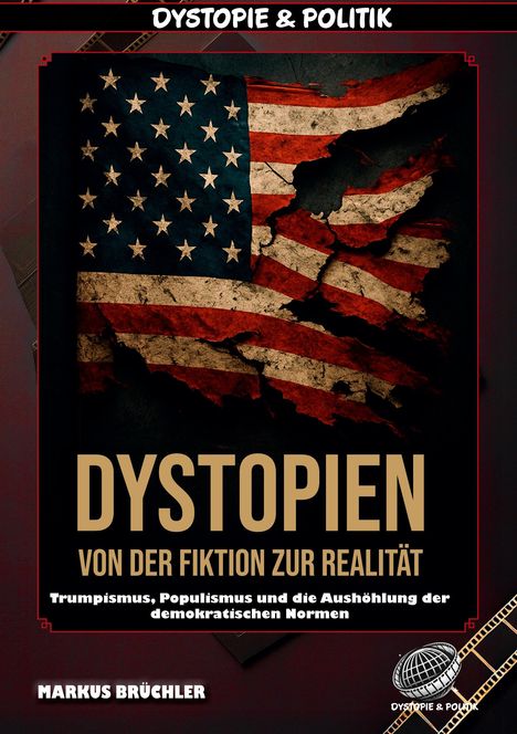 "Dystopien: von der Fiktion zur Realität" steht über einer zerstörten US-Flagge. "Markus Brüchler" ist der Autor.