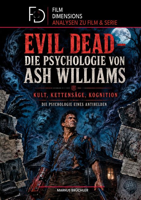 "EVIL DEAD - DIE PSYCHOLOGIE VON ASH WILLIAMS" steht groß in der Mitte. Ein Mann mit Kettensäge, umgeben von bedrohlichen Gesichtern.