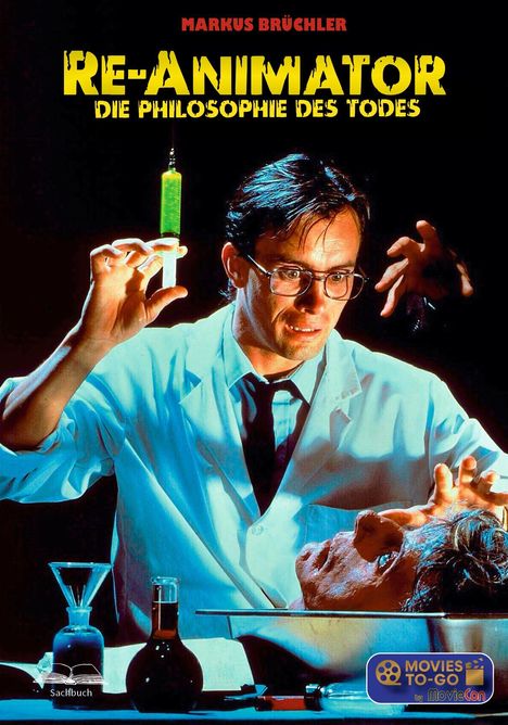 Markus Brüchler: Re-Animator, Die Philosophie des Todes. Ein Mann mit Brille hält eine grüne Spritze über einem Kopf.