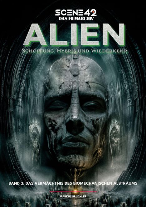 „SCENE 42 – DAS FILMARCHIV. ALIEN: Schöpfung, Hybris und Wiederkehr. Band 3: Das Vermächtnis des biomechanischen Albtraums.” Großer steinerner Kopf in düsterer Umgebung.