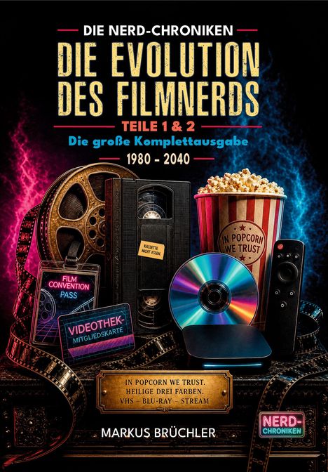 Titel: "Die Nerd-Chroniken: Die Evolution des Filmnerds". Popcorn, VHS, Blu-ray, und Fernbedienung sind abgebildet.