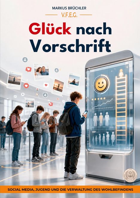 "Glück nach Vorschrift" von Markus Brüchler. Jugendliche mit Smartphones, umgeben von sozialen Medien und Statistiken.