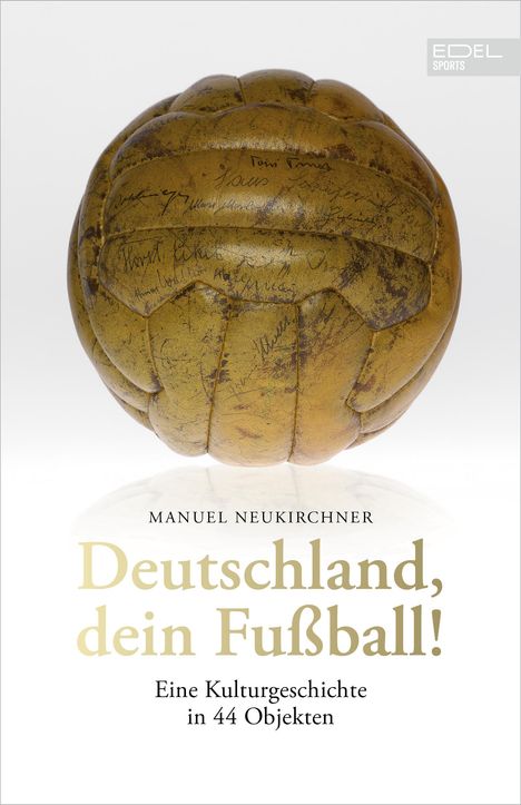 Manuel Neukirchner: Deutschland, dein Fußball!, Buch