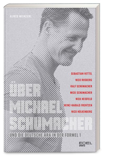 Auf diesem Buchcover steht "ÜBER MICHAEL SCHUMACHER UND DIE DEUTSCHE ÄRA IN DER FORMEL 1" von Alfred Weinzierl.