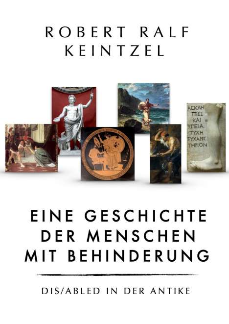 Robert Ralf Keintzel: Eine Geschichte der Menschen mit Behinderung, Buch