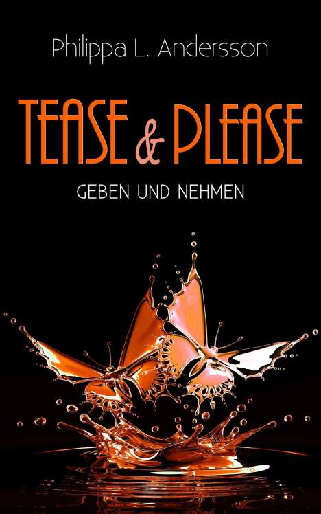 Philippa L. Andersson: Tease &amp; Please - Geben und Nehmen, Buch
