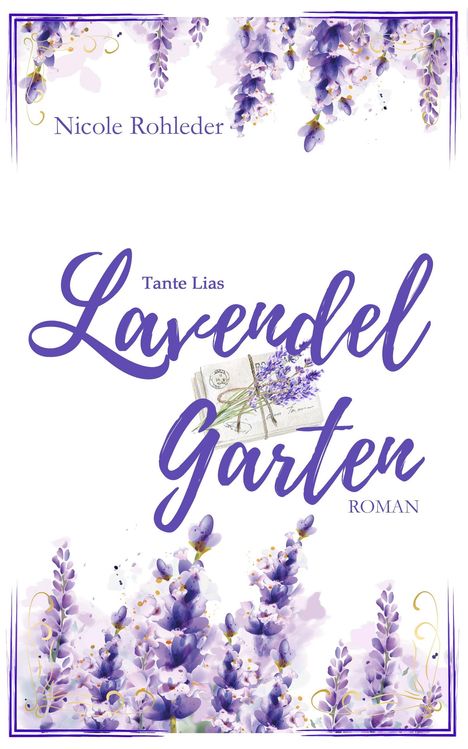 Nicole Rohleder: Tante Lias Lavendelgarten, Buch