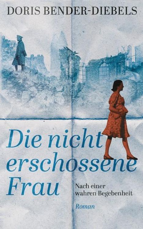 Doris Bender-Diebels: Die nicht erschossene Frau, Buch