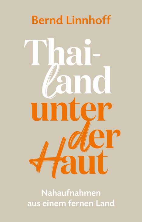 Bernd Linnhoff: Thailand unter der Haut, Buch