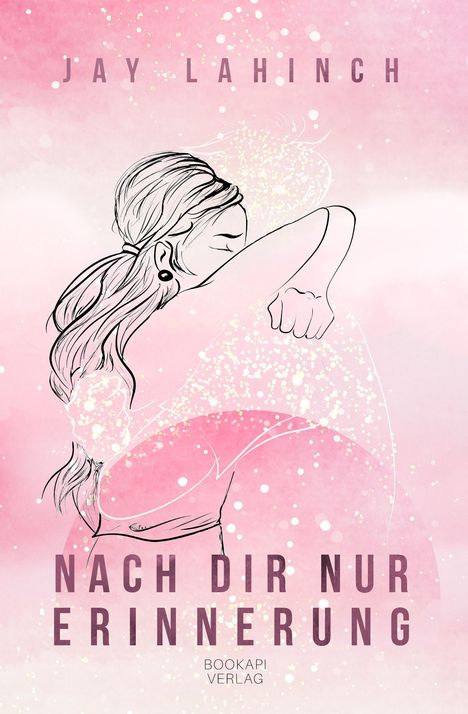 Jay Lahinch: Nach dir nur Erinnerung, Buch