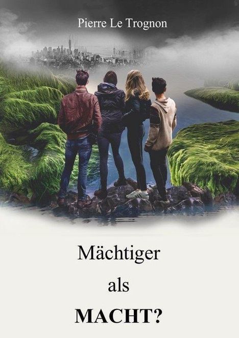 Pierre Le Trognon: Mächtiger als Macht?, Buch