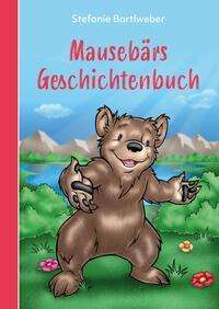 Stefanie Bartlweber: Mausebärs Geschichtenbuch, Buch