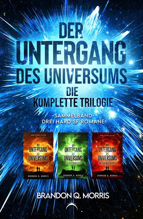 Brandon Q. Morris: Der Untergang des Universums - die komplette Trilogie, Buch