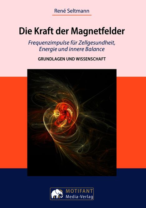 "Die Kraft der Magnetfelder", Frequenzen für Zellgesundheit, von René Seltmann. Abstrakte Illustration in Rot und Schwarz, Logo mit Elefant.