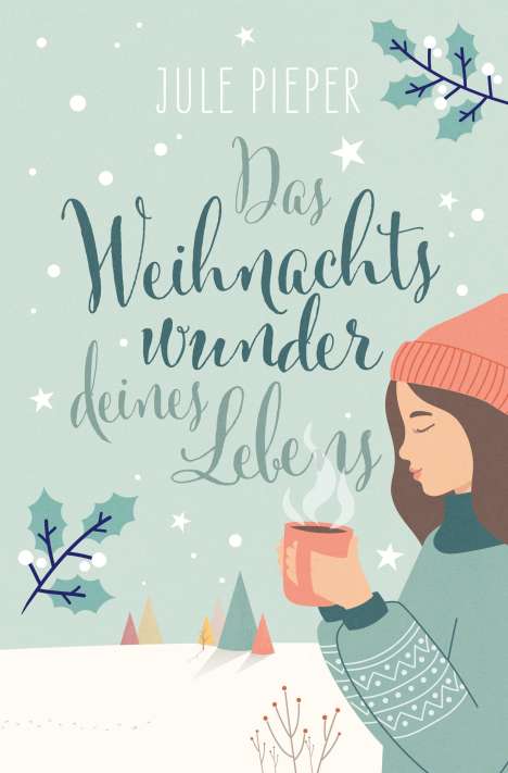 Pieper Jule: Das Weihnachtswunder deines Lebens, Buch