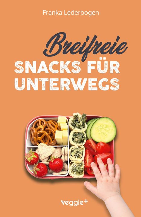 Franka Lederbogen: Breifreie Snacks für unterwegs, Buch