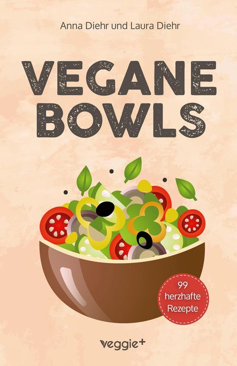 Anna Diehr: Vegane Bowls - 99 herzhafte Rezepte, Buch