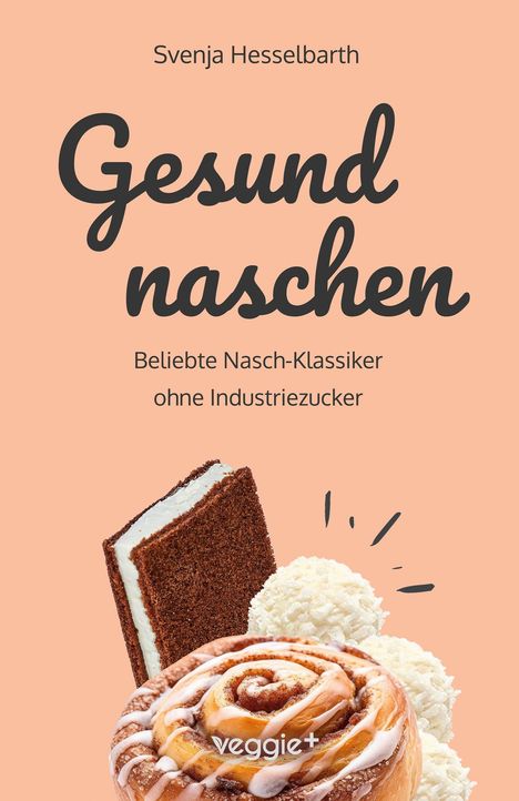 Svenja Hesselbarth: Gesund naschen, Buch